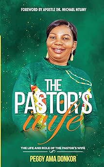 The Pastor’s Wife book unvails: The Life And Role of The Pastor’s Wife